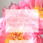 1 Major Wedding Decision You Will Regret