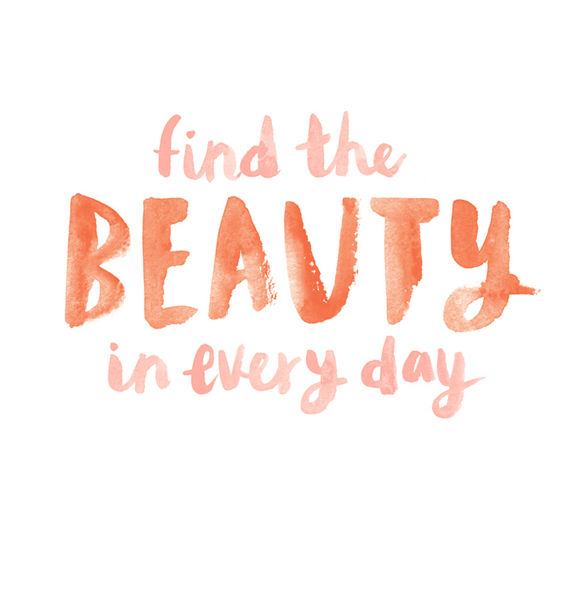 Find the Beauty in Every Day | via Lauren Conrad