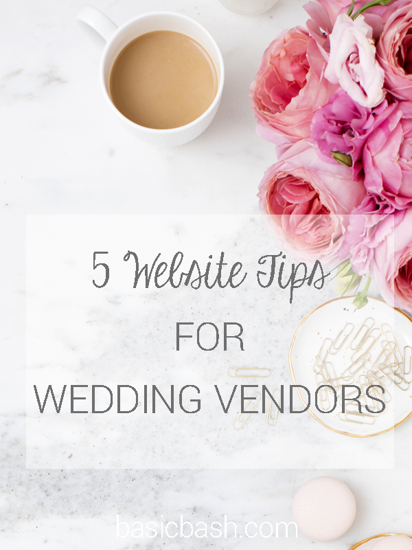5 Website Tips for Wedding Vendors | Basic Bash Events