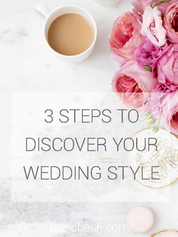 3 Steps to Discover Your Wedding Style | Basic Bash Events